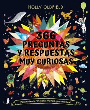 366 preguntas y respuestas muy curiosas. ¡Para entender mejor el mundo que te rodea! | 9788469666715 | Oldfield, Molly | Librería Castillón - Comprar libros online Aragón, Barbastro
