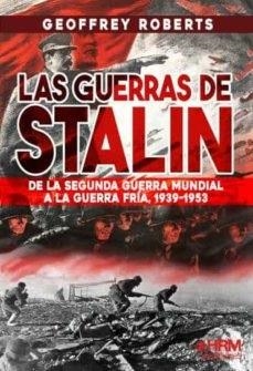 GUERRAS DE STALIN DE 2 G MUNDIAL A G FRI | 9788417859602 | Roberts, Gofrey | Librería Castillón - Comprar libros online Aragón, Barbastro