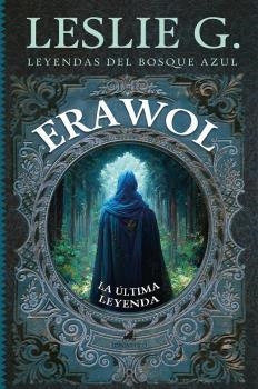 ERAWOL : LA ÚLTIMA LEYENDA | 9788411312486 | LESLIE G. | Librería Castillón - Comprar libros online Aragón, Barbastro