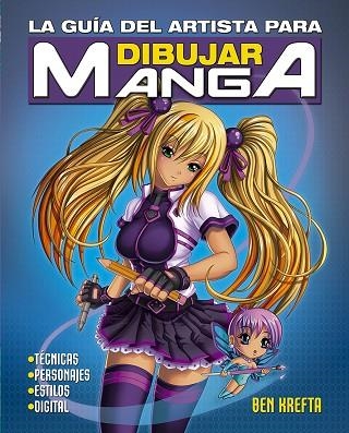 La guía del artista para dibujar manga | 9788491456018 | Krefta, Ben | Librería Castillón - Comprar libros online Aragón, Barbastro