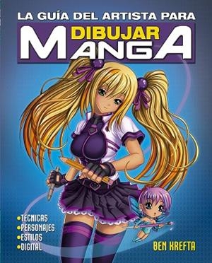 La guía del artista para dibujar manga | 9788491456018 | Krefta, Ben | Librería Castillón - Comprar libros online Aragón, Barbastro