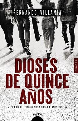 Dioses de quince años | 9788491897804 | Villamía, Fernando | Librería Castillón - Comprar libros online Aragón, Barbastro