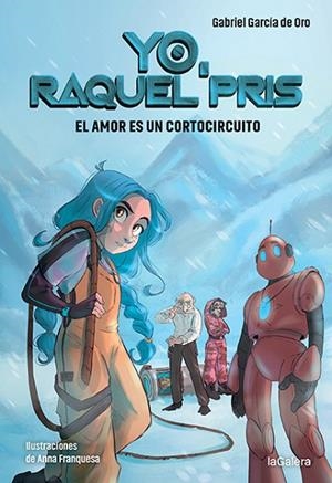 Yo, Raquel Pris 3. El amor es un cortocircuito | 9788424673826 | Garcia del Oro, Gabriel | Librería Castillón - Comprar libros online Aragón, Barbastro