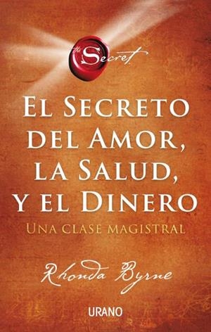 El secreto del amor, la salud y el dinero | 9788417694869 | Byrne, Rhonda | Librería Castillón - Comprar libros online Aragón, Barbastro