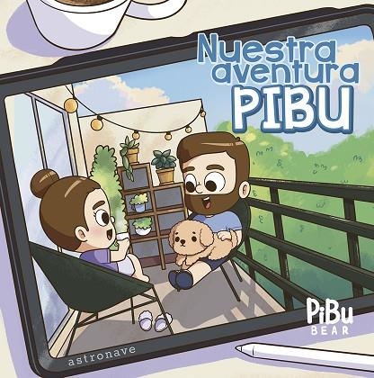 NUESTRA AVENTURA PIBU | 9788467959222 | PIBUBEAR | Librería Castillón - Comprar libros online Aragón, Barbastro