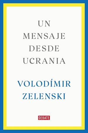Un mensaje desde Ucrania | 9788419399564 | Volodímir Zelenski | Librería Castillón - Comprar libros online Aragón, Barbastro