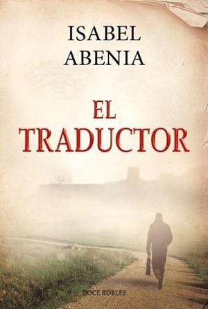 EL TRADUCTOR | 9788412345292 | ABENIA MARCELLÁN, ISABEL | Librería Castillón - Comprar libros online Aragón, Barbastro