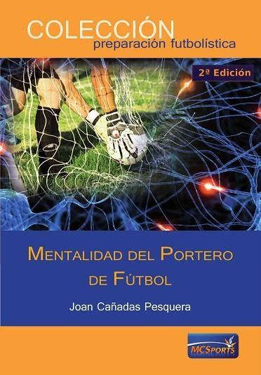 Mentalidad del portero de fútbol | 9788494172298 | Cañadas Pesquera, Joan | Librería Castillón - Comprar libros online Aragón, Barbastro