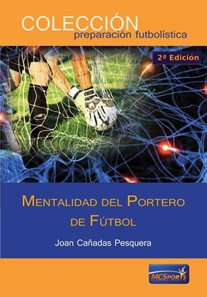 Mentalidad del portero de fútbol | 9788494172298 | Cañadas Pesquera, Joan | Librería Castillón - Comprar libros online Aragón, Barbastro