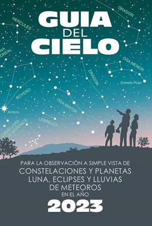 Guía del cielo 2023 | 9788412428834 | Velasco Caravaca, Enrique / Velasco Caravaca, Pedro | Librería Castillón - Comprar libros online Aragón, Barbastro