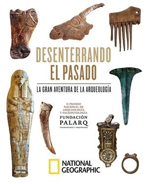 Desenterrando el pasado. La gran aventura de la arqueología. | 9788482988160 | Palarq, Fundación | Librería Castillón - Comprar libros online Aragón, Barbastro