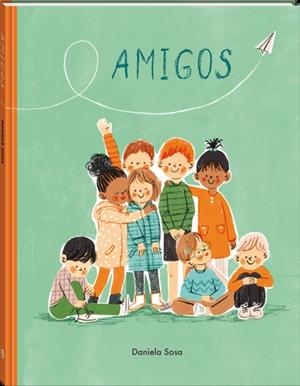 Amigos | 9788418762451 | Sosa, Daniela | Librería Castillón - Comprar libros online Aragón, Barbastro