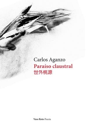 Paraíso claustral | 9788412611144 | Aganzo, Carlos | Librería Castillón - Comprar libros online Aragón, Barbastro
