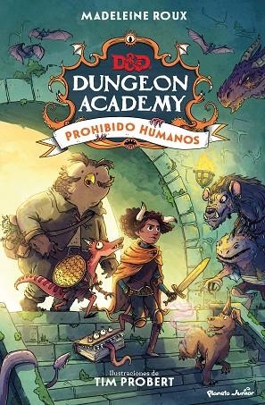 Dungeons & Dragons. Dungeon Academy. Prohibido humanos | 9788408266686 | Roux, Madeleine / Probert, Tim | Librería Castillón - Comprar libros online Aragón, Barbastro