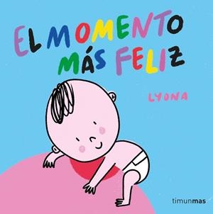 El momento más feliz. Libro de tela | 9788408254850 | Lyona | Librería Castillón - Comprar libros online Aragón, Barbastro