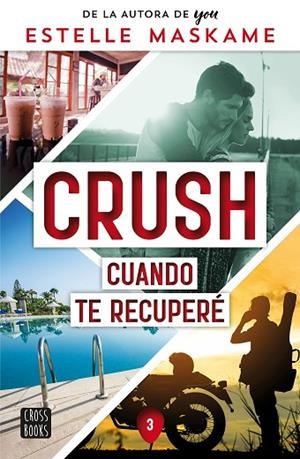 Crush 3. Cuando te recuperé | 9788408266693 | Maskame, Estelle | Librería Castillón - Comprar libros online Aragón, Barbastro