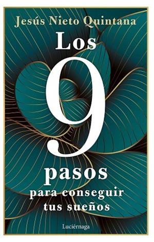 Los 9 pasos para conseguir tus sueños | 9788419164360 | Nieto Quintana, Jesús | Librería Castillón - Comprar libros online Aragón, Barbastro
