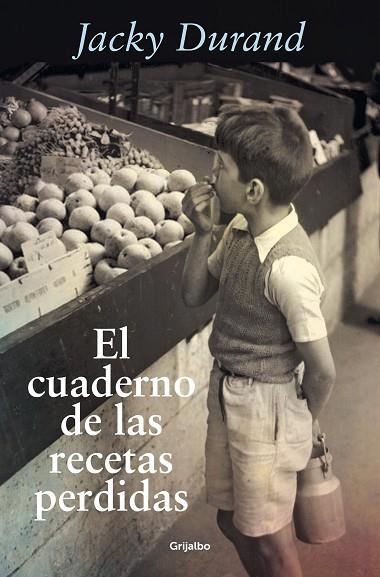El cuaderno de las recetas perdidas | 9788425359958 | Jacky Durand | Librería Castillón - Comprar libros online Aragón, Barbastro