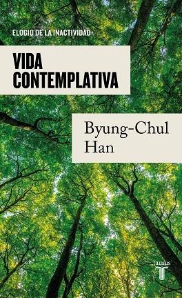 Vida contemplativa | 9788430625628 | ByungChul Han | Librería Castillón - Comprar libros online Aragón, Barbastro