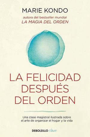 La felicidad después del orden (La magia del orden 2) | 9788466367950 | Marie Kondo | Librería Castillón - Comprar libros online Aragón, Barbastro
