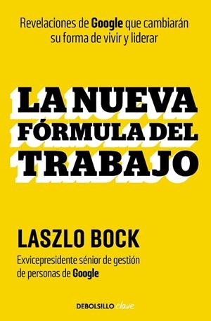 La nueva fórmula del trabajo | 9788466369381 | Laszlo Bock | Librería Castillón - Comprar libros online Aragón, Barbastro
