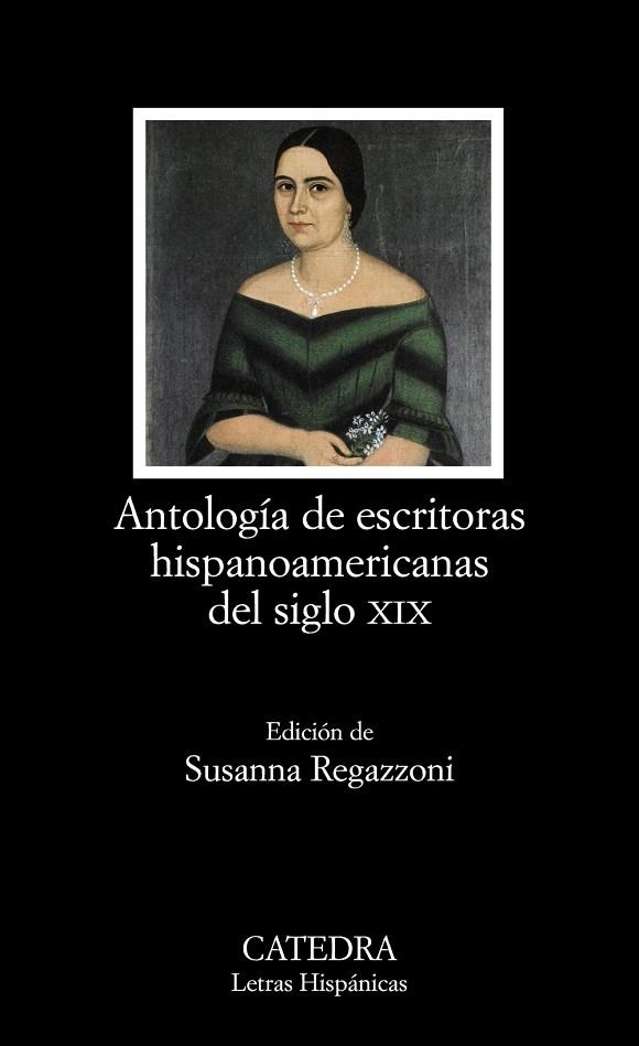 Antología de escritoras hispanoamericanas del siglo XIX | 9788437629858 | AA.VV./REGAZZONI, SUSANNA (ED.) | Librería Castillón - Comprar libros online Aragón, Barbastro