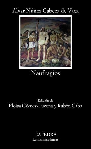 Naufragios | 9788437639222 | Cabeza de Vaca, Álvar Núñez | Librería Castillón - Comprar libros online Aragón, Barbastro