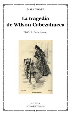 La tragedia de Wilson Cabezahueca | 9788437631004 | Twain, Mark | Librería Castillón - Comprar libros online Aragón, Barbastro