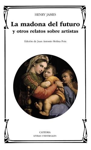 La madona del futuro y otros relatos sobre artistas | 9788437642109 | Henry James | Librería Castillón - Comprar libros online Aragón, Barbastro