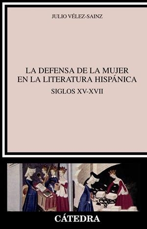 La defensa de la mujer en la literatura hispánica | 9788437634722 | Vélez-Sainz, Julio | Librería Castillón - Comprar libros online Aragón, Barbastro