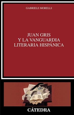 Juan Gris y la vanguardia literaria hispánica | 9788437644196 | Morelli, Gabriele | Librería Castillón - Comprar libros online Aragón, Barbastro