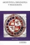 Archivística, diplomática y sigilografía | 9788437614281 | Tamayo, Alberto | Librería Castillón - Comprar libros online Aragón, Barbastro