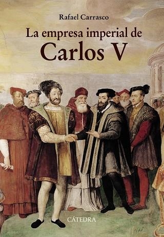 La empresa imperial de Carlos V | 9788437634593 | Carrasco, Rafael | Librería Castillón - Comprar libros online Aragón, Barbastro