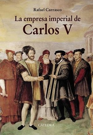 La empresa imperial de Carlos V | 9788437634593 | Carrasco, Rafael | Librería Castillón - Comprar libros online Aragón, Barbastro