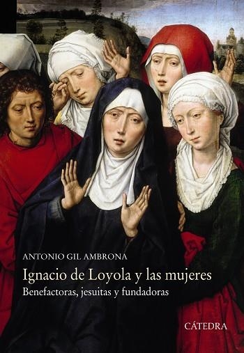 Ignacio de Loyola y las mujeres | 9788437636658 | Gil Ambrona, Antonio | Librería Castillón - Comprar libros online Aragón, Barbastro