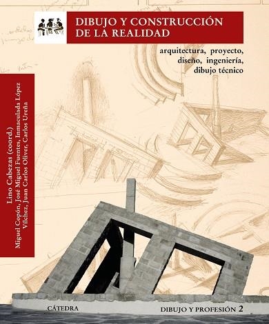 Dibujo y construcción de la realidad | 9788437627526 | Cabezas, Lino / Copón, Miguel / Fuentes, José Miguel / López Vílchez, Inmaculada / Oliver, Juan Carl | Librería Castillón - Comprar libros online Aragón, Barbastro