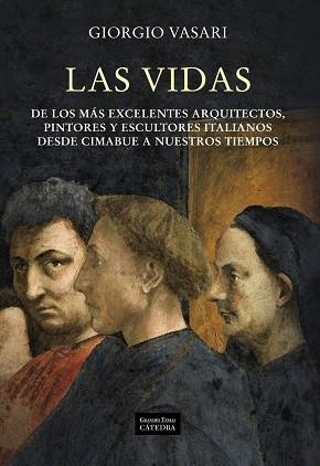 Las vidas de los más excelentes arquitectos, pintores y escultores italianos des | 9788437627366 | Vasari, Giorgio | Librería Castillón - Comprar libros online Aragón, Barbastro