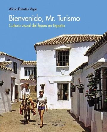 Bienvenido, Mr. Turismo | 9788437636863 | Fuentes Vega, Alicia | Librería Castillón - Comprar libros online Aragón, Barbastro