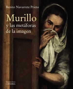 Murillo y las metáforas de la imagen | 9788437637655 | Navarrete Prieto, Benito | Librería Castillón - Comprar libros online Aragón, Barbastro