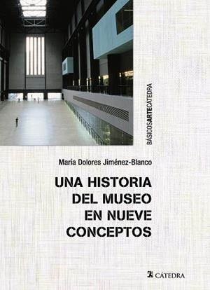 Una historia del museo en nueve conceptos | 9788437633213 | Jiménez-Blanco, María Dolores | Librería Castillón - Comprar libros online Aragón, Barbastro