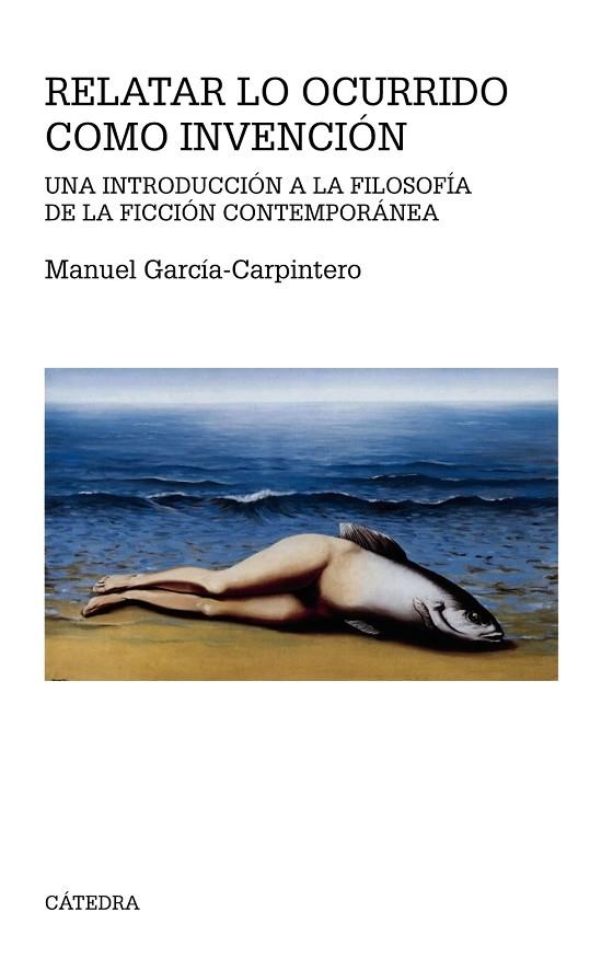 Relatar lo ocurrido como invención | 9788437635934 | García-Carpintero, Manuel | Librería Castillón - Comprar libros online Aragón, Barbastro