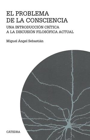 El problema de la consciencia | 9788437642727 | Sebastián, Miguel Ángel | Librería Castillón - Comprar libros online Aragón, Barbastro