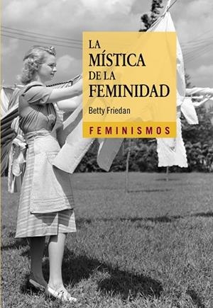 La mística de la feminidad | 9788437636047 | Friedan, Betty | Librería Castillón - Comprar libros online Aragón, Barbastro