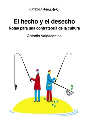 El hecho y el desecho | 9788437643847 | Valdecantos, Antonio | Librería Castillón - Comprar libros online Aragón, Barbastro