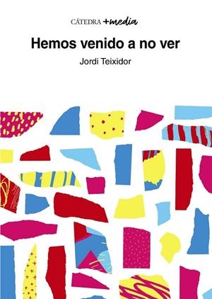 Hemos venido a no ver | 9788437643021 | Teixidor, Jordi | Librería Castillón - Comprar libros online Aragón, Barbastro