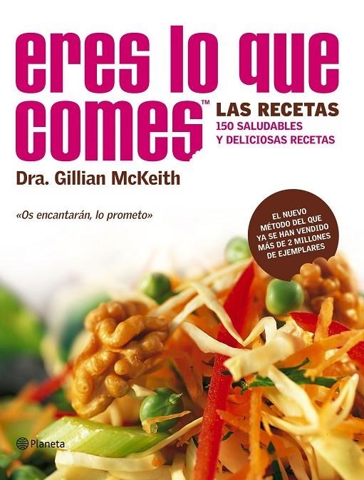 ERES LO QUE COMES : LAS RECETAS | 9788408066545 | MCKEITH, GILLIAM | Librería Castillón - Comprar libros online Aragón, Barbastro