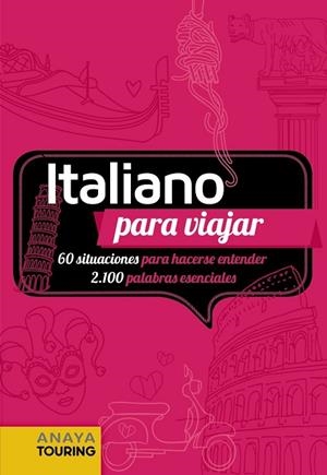 Italiano para viajar | 9788491582670 | Anaya Touring / Bini, Milena / Foletti, Cecilia | Librería Castillón - Comprar libros online Aragón, Barbastro