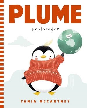Plume. Explorador | 9788448959623 | McCartney, Tania | Librería Castillón - Comprar libros online Aragón, Barbastro