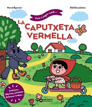 Vine a jugar amb la Caputxeta Vermella | 9788448959746 | Éparvier, Hervé | Librería Castillón - Comprar libros online Aragón, Barbastro