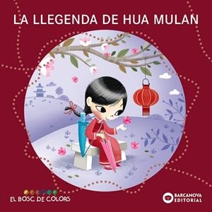 La llegenda de Hua Mulan | 9788448952853 | Baldó, Estel / Gil, Rosa / Soliva, Maria | Librería Castillón - Comprar libros online Aragón, Barbastro